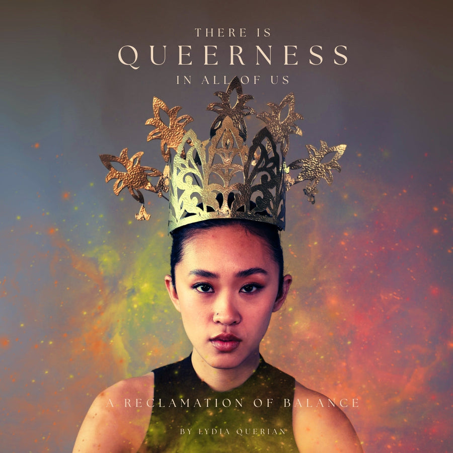 There is Queerness in All of Us: A Reclamation of Balance | Elle Karayan
